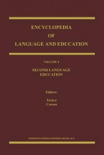 Encyclopedia of Language and Education: Volume 4: Second Language Education - G. Richard Tucker, P. Corson