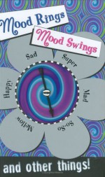 Mood Rings, Mood Swings And Other Things!: A Cool Journal With A Mood Ring To Record Your Every Mood (Guided Journals) - Carly Warner