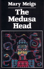 The Medusa Head - Mary Meigs