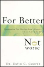 For Better Not Worse - David C. Cooper