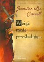 Wciąż mnie prześladują - Jennifer Lee Carrell, Andrzej Grabowski