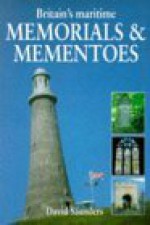 Britain's Maritime Memorials and Mementos - David M. Saunders