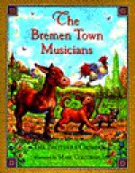 The Bremen Town Musicians (Children's Classics (Andrews McMeel)) - Samantha Easton, Mark Corcoran