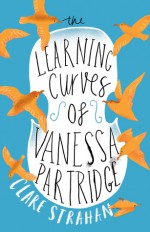 The Learning Curves of Vanessa Partridge - Clare Strahan