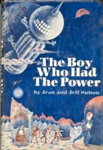 The Boy Who Had The Power - Jean Sutton