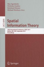 Spatial Information Theory: 10th International Conference, COSIT 2011, Belfast, ME, USA, September 12-16, 2011, Proceedings - Max Egenhofer, Nicholas Giudice, Reinhard Moratz