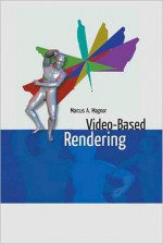 Video-Based Rendering - Marcus Magnor