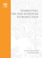 Marketing: The One Semester Introduction - Geoff Lancaster