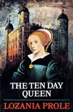 The Ten Day Queen - Lozania Prole