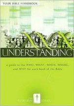 Everyday Understanding: Your Bible Handbook - Nelson Reference