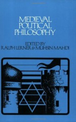 Medieval Political Philosophy: A Sourcebook (Agora Editions) - Ralph Lerner, Muhsin Mahdi, Ernest L. Fortin