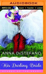 His Darling Bride (Echoes of the Heart) - Anna DeStefano, Amy McFadden