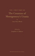 The First Part of the Countess of Montgomery's Urania - Mary Wroth