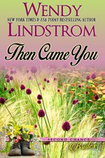 Then Came You: A Sweet Historical Romance-Marriage of Convenience (Second Chance Brides Book 2) - Wendy Lindstrom