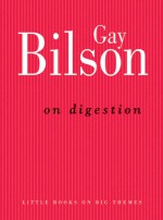 On Digestion - Gay Bilson