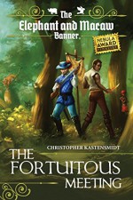 The Fortuitous Meeting (The Elephant and Macaw Banner - Novelette Series Book 1) - Christopher Kastensmidt