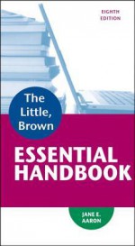 Little, Brown Essential Handbook - Jane E Aaron