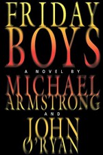 Friday Boys - Michael Armstrong, O'Ryan John