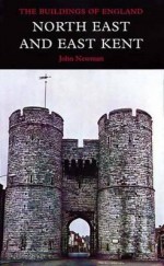 North East and East Kent (The Buildings of England) - John Newman