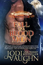 FALL OF A BLOOD MOON (RISE OF THE ARKANSAS WEREWOLVES Book 7) - Jodi Vaughn