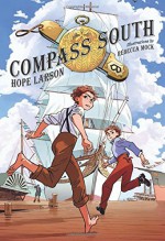 Compass South (Four Points) - Hope Larson, Rebecca Mock