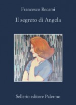 Il segreto di Angela (La memoria) (Italian Edition) - Francesco Recami