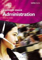 Standard Grade Administration Course Notes - Ed Milne, Hamish Sanderson, Janice Milne