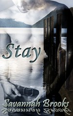 Stay (Troubled Hearts Book 1) - Savannah Brooks