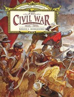 The Civil War: 1840s-1890s - Roger E. Hernandez