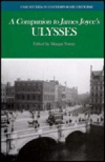 Bedford Critical Companion to Joyces Ulysses - Margot Norris