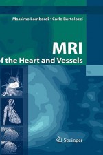 Mri Of The Heart And Vessels - Massimo Lombardi, Carlo Bartolozzi