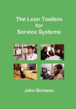 The Lean Toolbox for Service Systems - John Bicheno