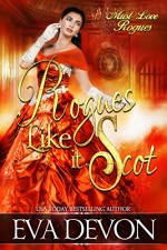 Rogues Like it Scot (Must Love Rogues Book 5) - Eva Devon