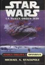 Marea oscura I: Ofensiva (Star Wars: La nueva orden Jedi, #2) - Michael A. Stackpole, Virginia de la Cruz Nevado