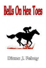 Bells On Her Toes - Diana J. Febry