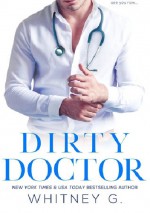 Dirty Doctor - Whitney G.