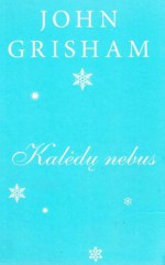 Kalėdų nebus - John Grisham, Edita Mažonienė