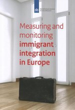 Measuring and Monitoring Immigrant's Integration in Europe: Comparing Integration Policies and Monitoring Systems for the Integration of Immigrants and Ethnic M - Rob Bijl, Arjen Verweij