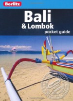 Berlitz: Bali & Lombok Pocket Guide (Berlitz Pocket Guides) - Rachel Lovelock