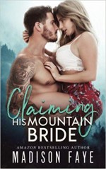 Claiming His Mountain Bride - Madison Faye