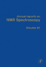 Annual Reports on NMR Spectroscopy, Volume 61 - Graham A. Webb