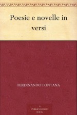 Poesie e novelle in versi (Italian Edition) - Ferdinando Fontana