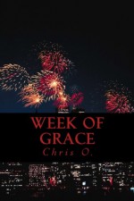 Week of Grace - Chris O.