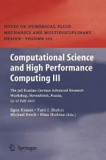 Computational Science and High Performance Computing III: The 3rd Russian-German Advanced Research Workshop, Novosibirsk, Russia, 23 - 27 July 2007 - Egon Krause, Michael M. Resch, Yurii Shokin