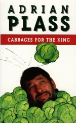 Cabbages For King - Adrian Plass