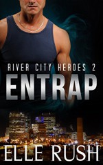 Entrap: River City Heroes 2 - Elle Rush