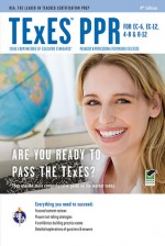 TExES PPR for EC-6, EC-12, 4-8 & 8-12 4th Ed. - Stephen C. Anderson, Stacey L. Edmonson, Steven A. Harris, Deborah Jinkins, Gail M. Platt