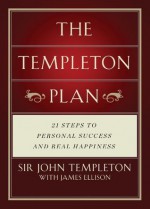 Templeton Plan: 21 Steps to Personal success and Real Happiness - Sir John Templeton