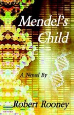 Mendel's Child - Robert Rooney