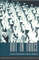 Out in Force: Sexual Orientation and the Military - Gregory M. Herek, Jared B. Jobe